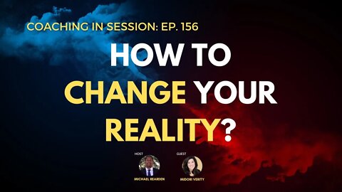 How To Change Your Reality With Mindset EASY | In Session With Midori Verity
