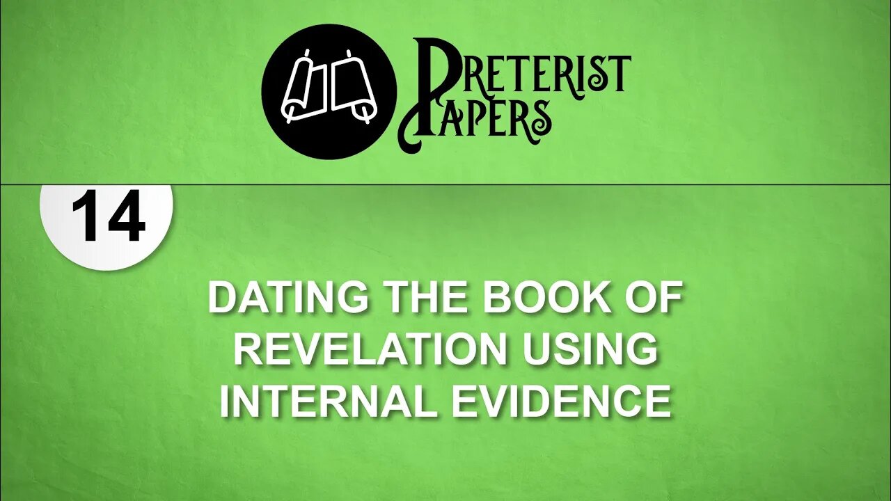 14. Dating the Book of Revelation Using Internal Evidence