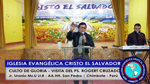 CULTO DE GLORIA - VISITA DEL PS. ROGERT RUZADO