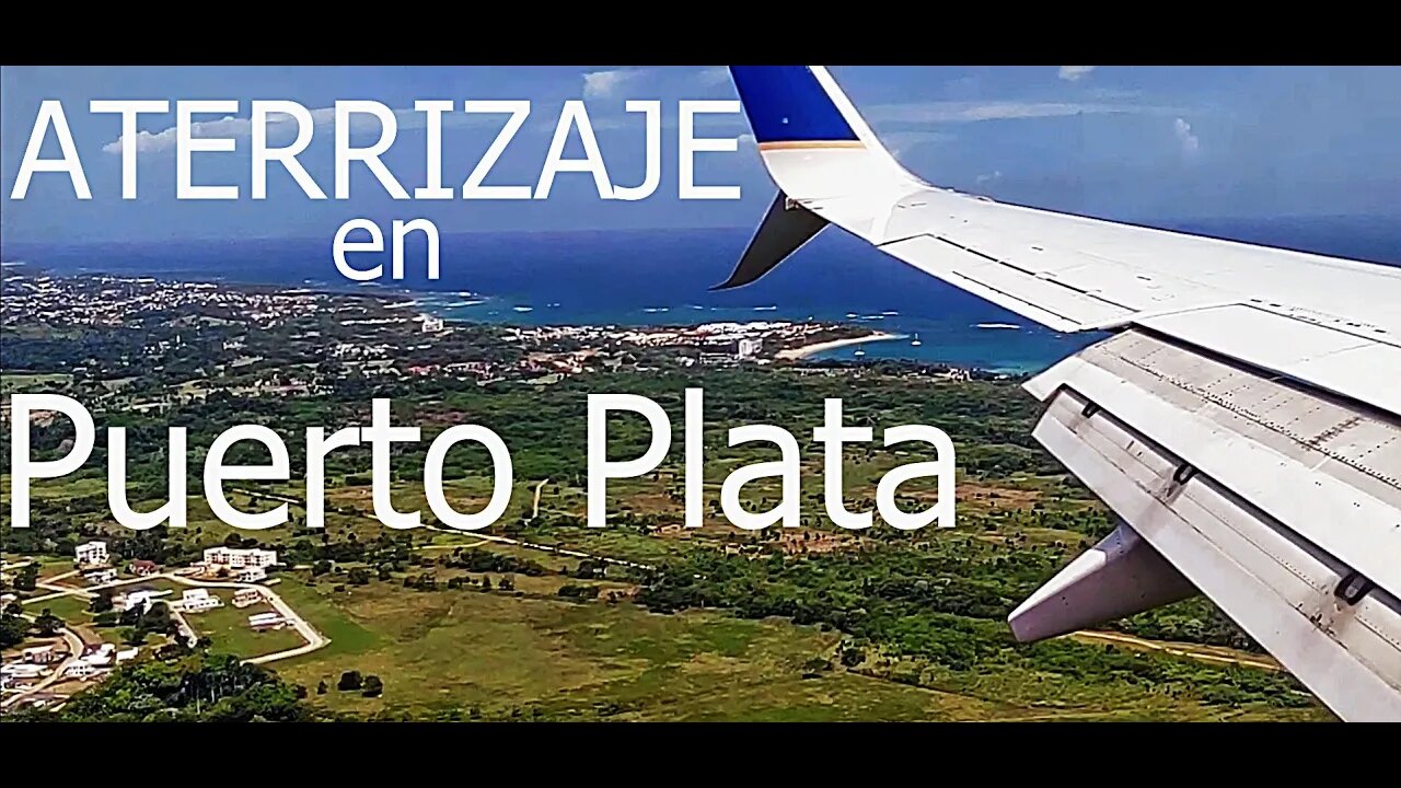 Puerto Plata de las nubes | Landing in Puerto Plata