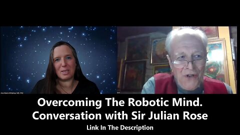 Overcoming The Robotic Mind – Conversation with Sir Julian Rose