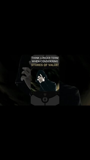 Think Long Term When It Comes to Store of Value