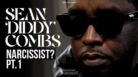 Sean "Diddy" Combs : Narcissist ? Part 1