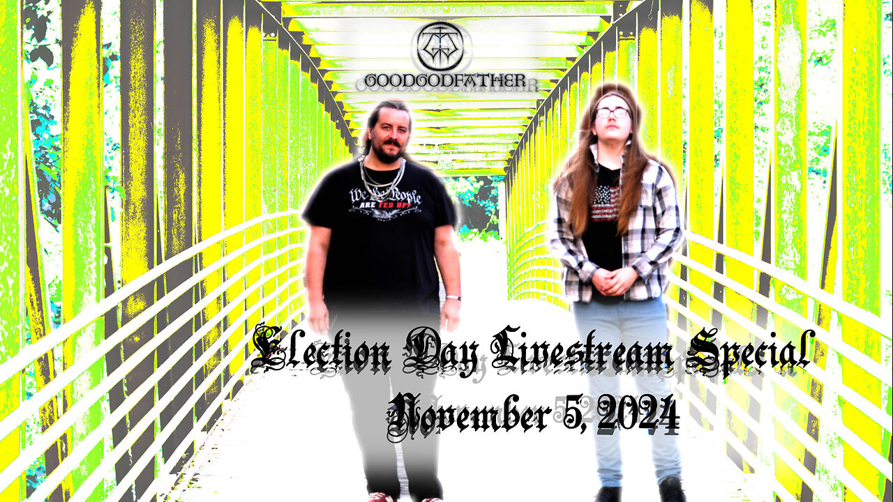 Election Day 2024 Special - Good God Father Livestream