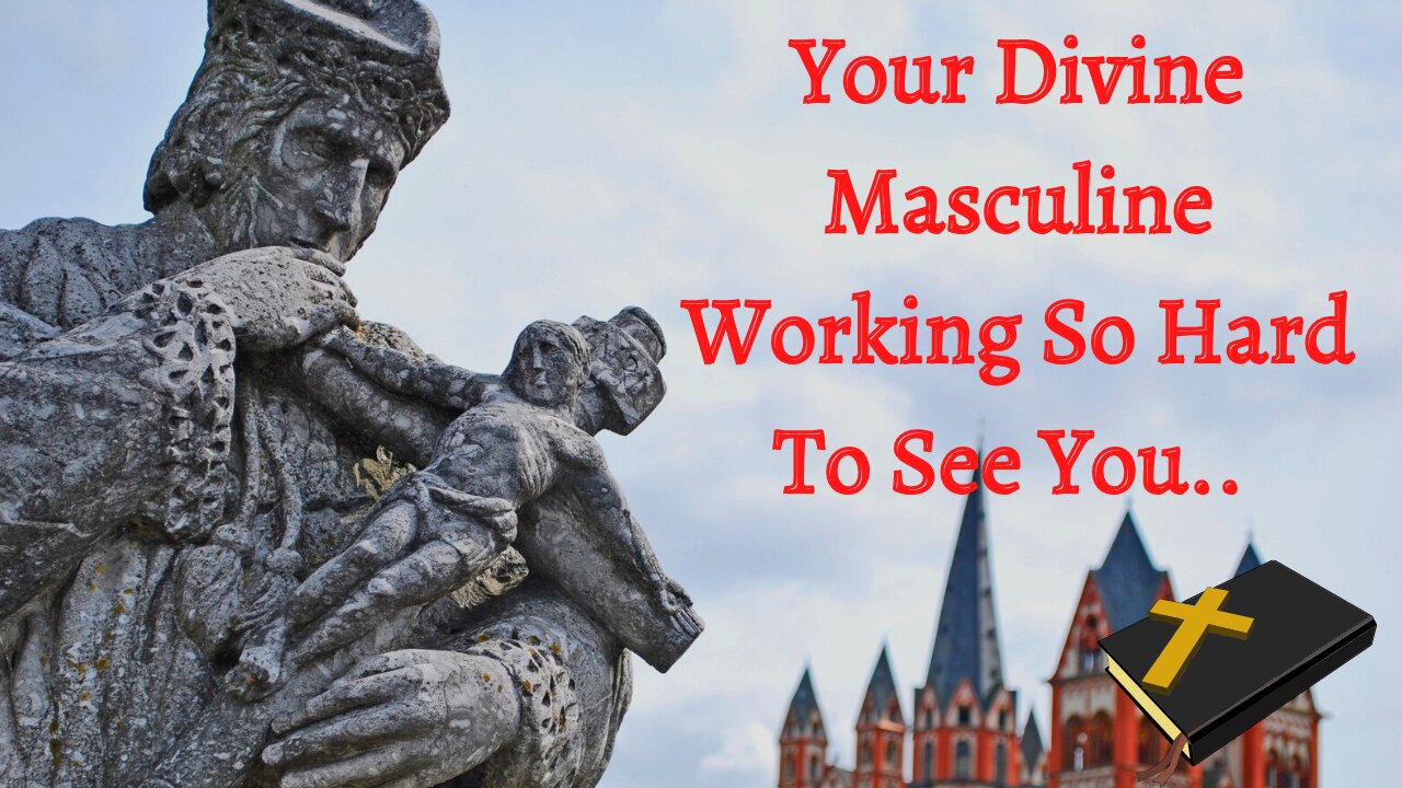 God Says Your Divine Masculine Working So Hard To See You.. #180