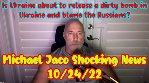 Michael Jaco Shocking News 10/24/22