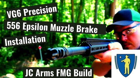 VG6 Precision Epsilon 556 Muzzle Brake Installation!!!!!! JC Arms ( Maura Made Me Do It Build ) !!!