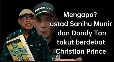 Why the coward Dondy Tan & Sanihu Munir afraid of Christian prince?