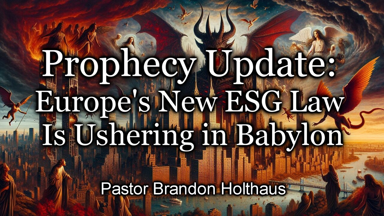 Prophecy Update - Europe's New ESG Law Is Ushering in Babylon