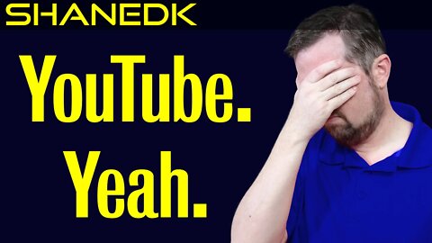 YouTube. Yeah.
