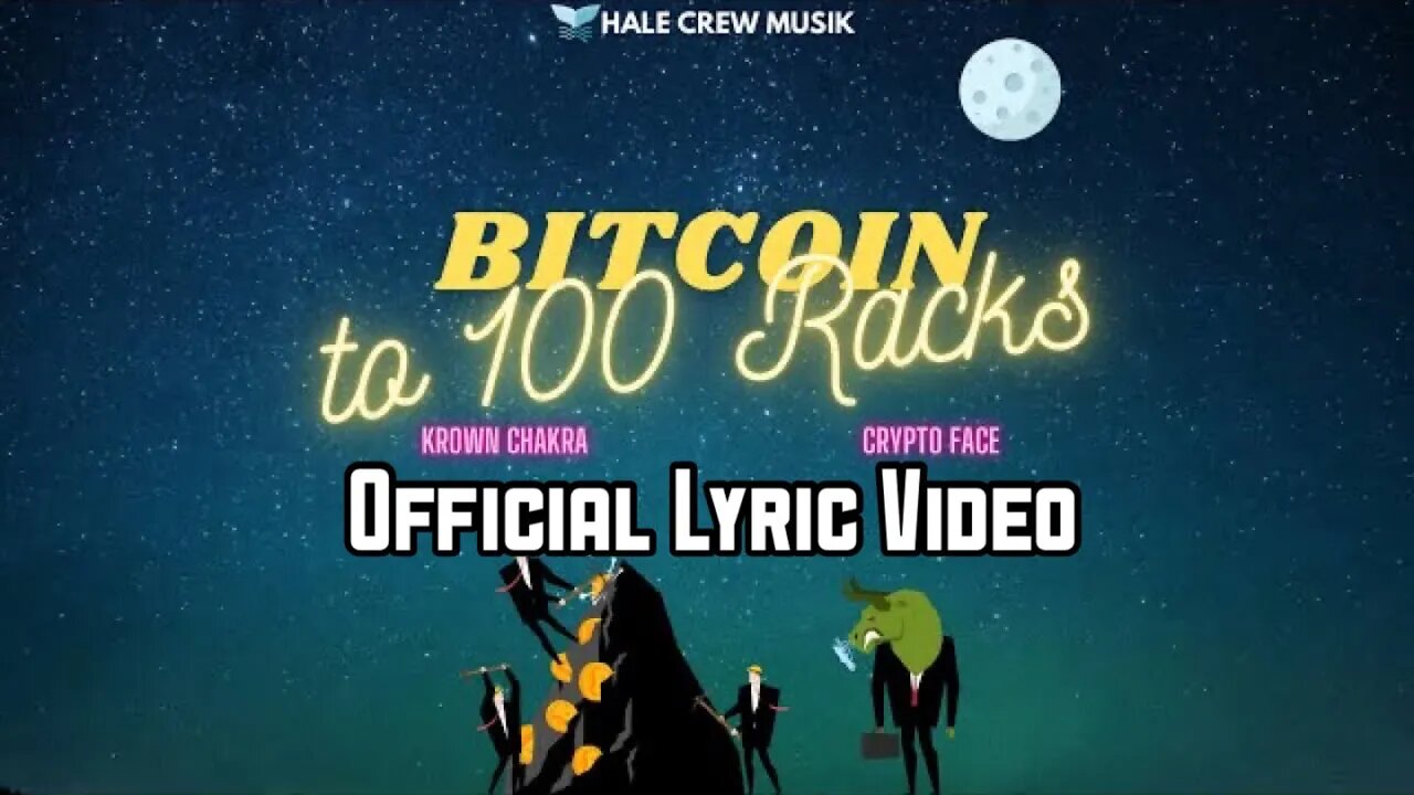 KROWN CHAKRA - BITCOIN TO 100 RACKS feat. CRYPTO FACE the 🐐[Official Lyric Video]