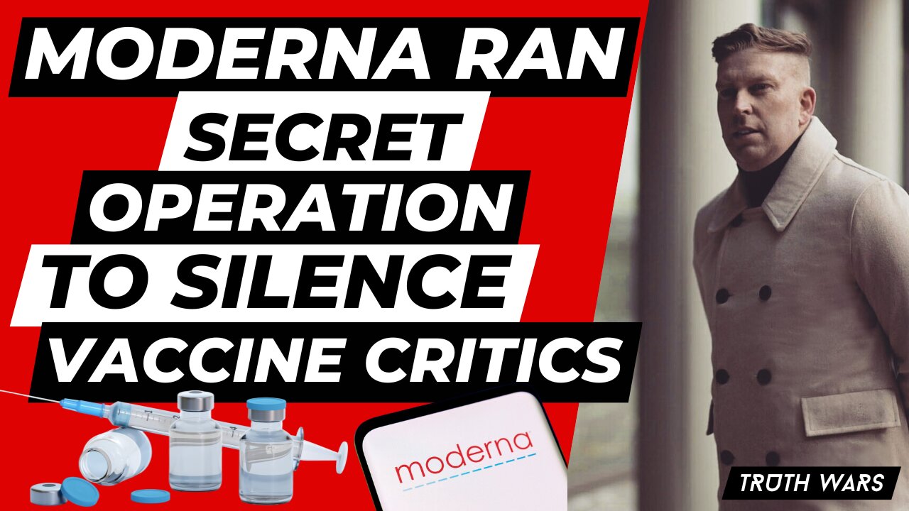 BOMBSHELL REPORT: Moderna Ran Secret Operation To Silence Vaccine Critics