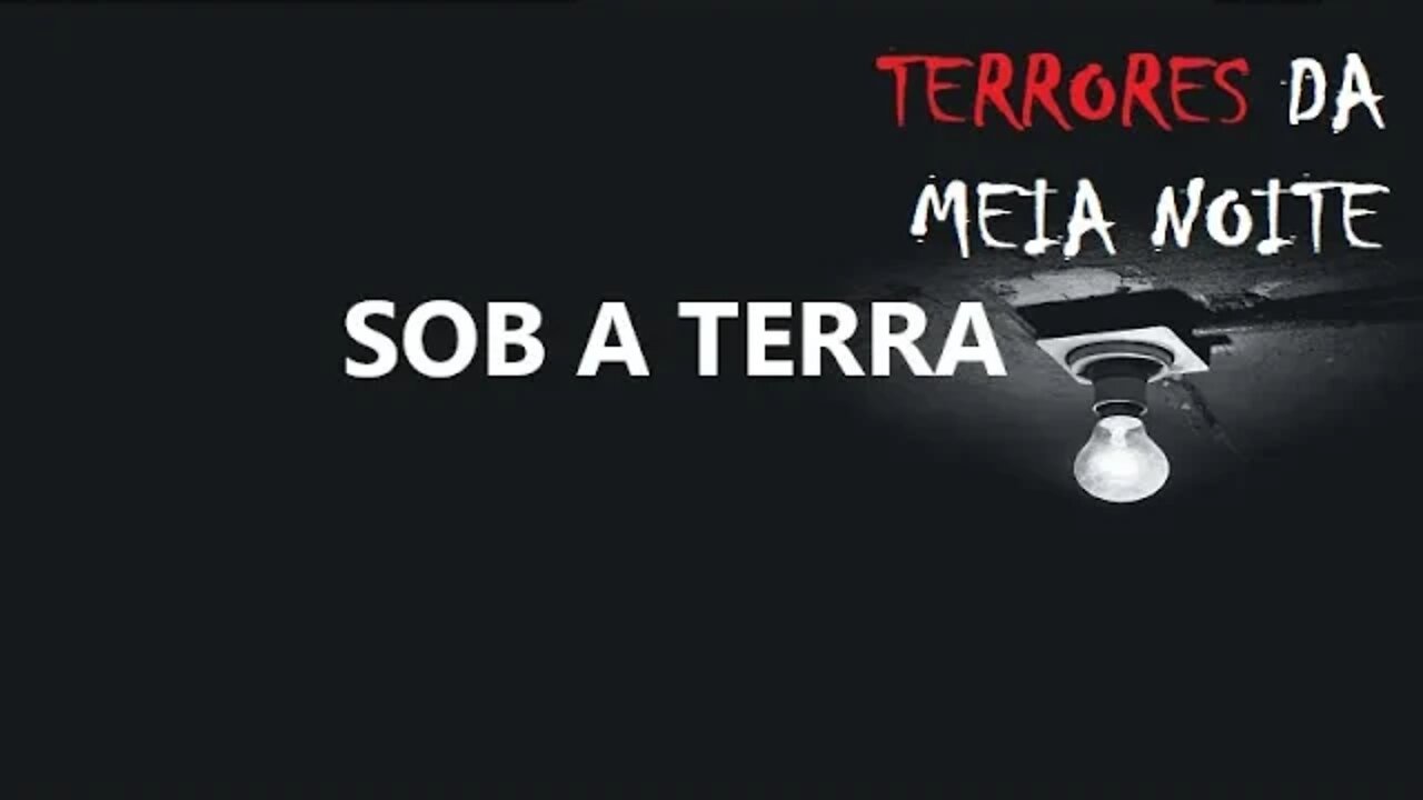 SOB A TERRA - Terrores da meia noite