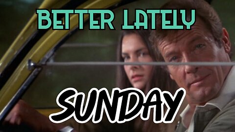 Better Lately - Sunday