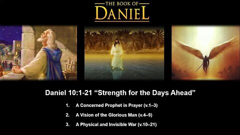 Daniel 10:1-21 “Strength for the Days Ahead” - Calvary Chapel Fergus Falls