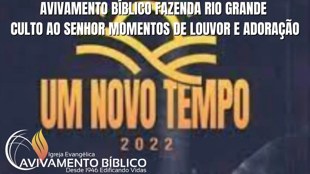 Avivamento Bíblico Fazenda Rio Grande Culto ao Senhor Momentos de Louvor e Adoração