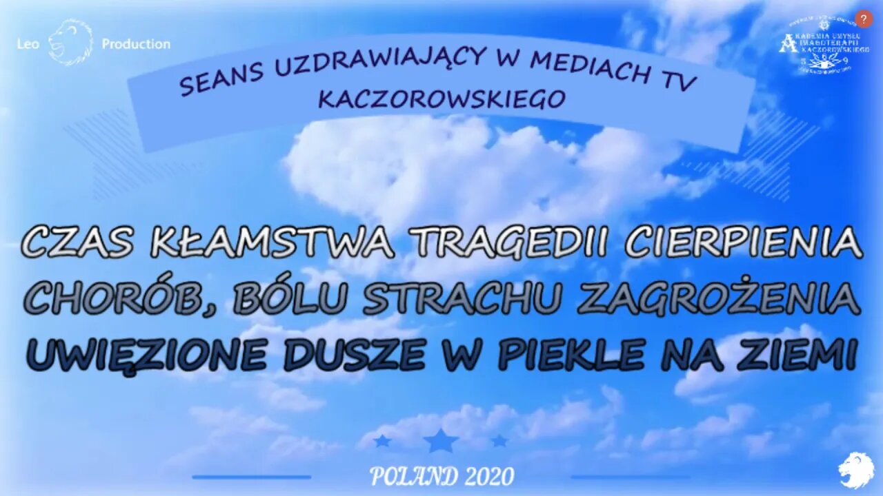 CZAS KŁAMSTWA,TRAGEDII,CIERPIENIA,CHORÓB,BÓLU - UWIĘZIONE DUSZE W PIEKLE NA ZIEMI/2020©TV LEO STUDIO