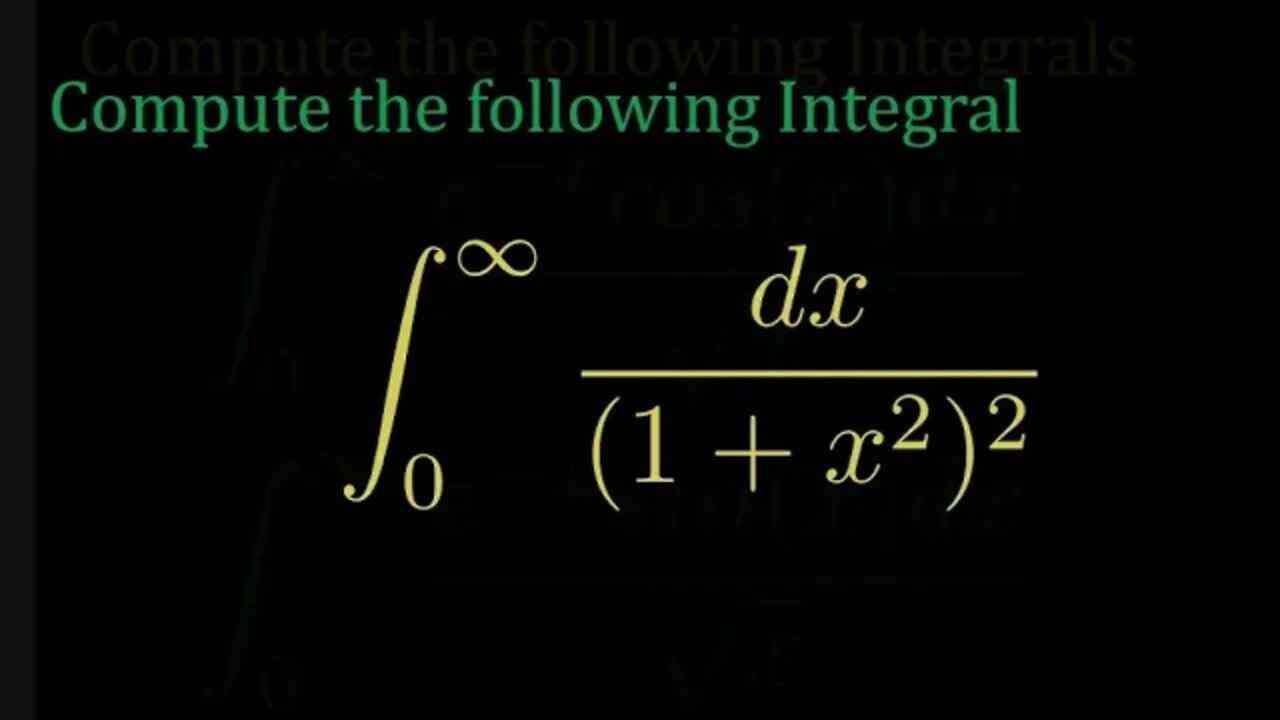 Two ways: Integral of 1/(x^2+1)^2 from 0 to infinity