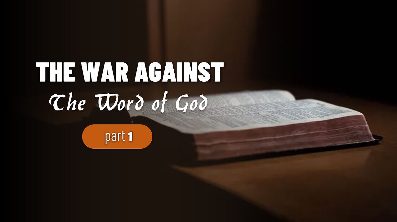 001 THE WAR AGAINST THE WORD OF GOD