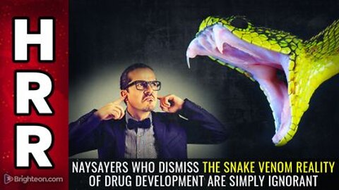 Special Report - Naysayers Who Dismiss SNAKE VENOM Drug Development R IGNORANT