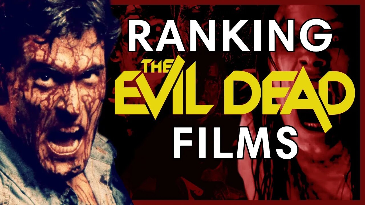 RANKING THE EVIL DEAD FRANCHISE (WORST-BEST) - SPLATTERVISION