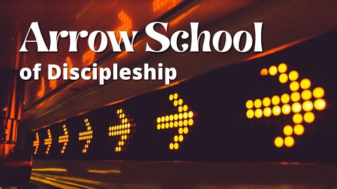 Arrows School of Discipleship