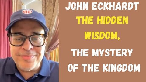 John Eckhardt-The Hidden Wisdom, The Mystery of The Kingdom