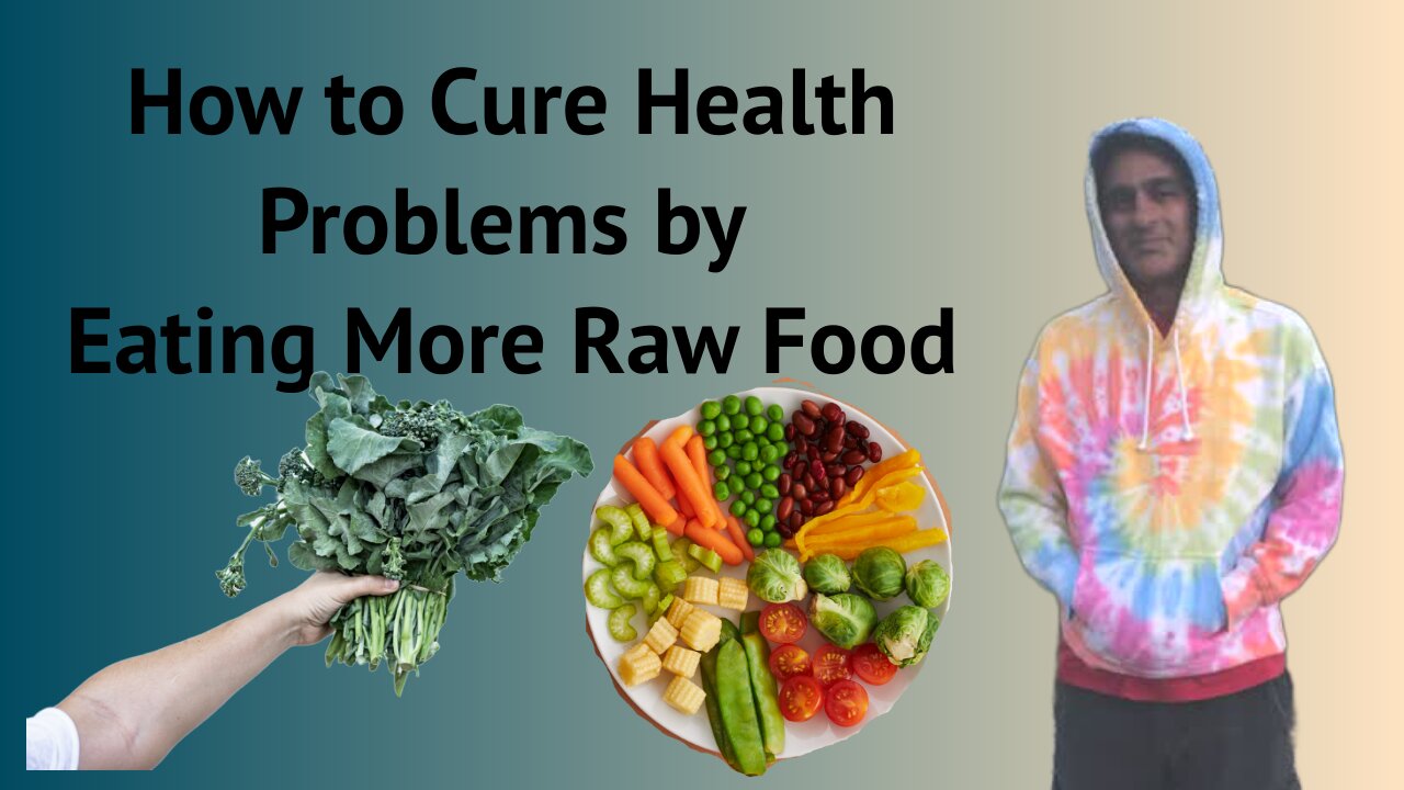 HOW TO CURE HEALTH PROBLEMS BY EATING MORE RAW FOOD!! (2020)