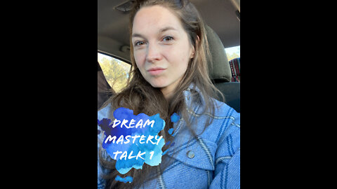 Dream Mastery: Talk 1