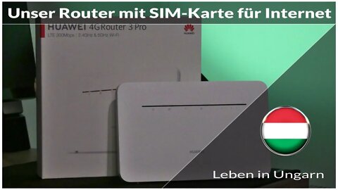 Unser Router mit SIM-Karte für mobiles Internet - Leben in Ungarn