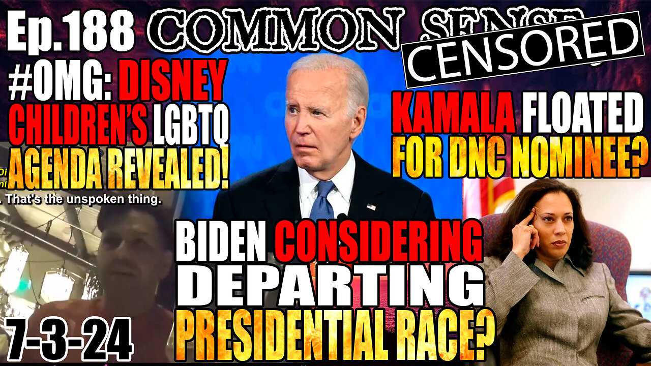 Ep.188 Biden Considers Dropping Out? Kamala Floated As Replacement? Disney's Children’s LGBTQ Agenda Exposed!