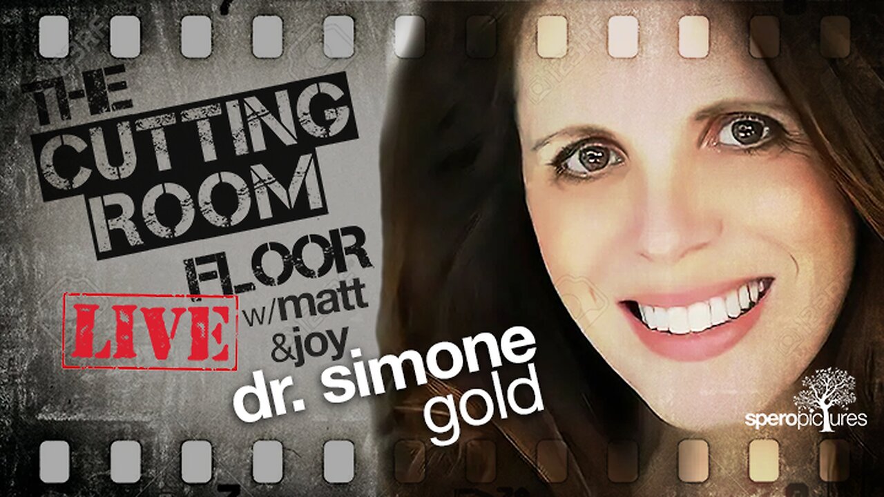 THE CUTTING ROOM FLOOR | Dr. Simone Gold