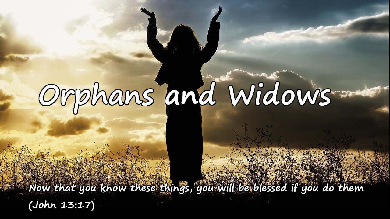 Orphans and Widows