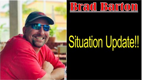 Brad Barton: Situation Update!!