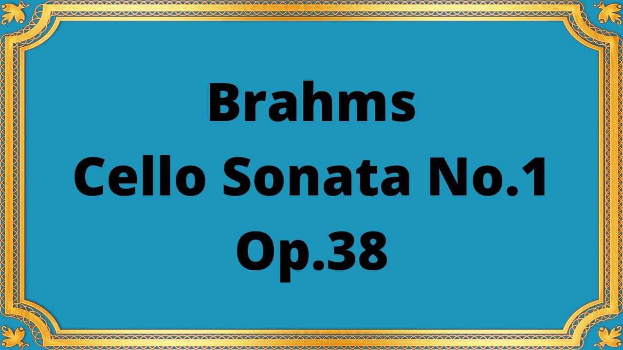 Brahms Cello Sonata No.1, Op.38