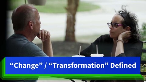 What Do We Mean by "Change" or "Transformation"? | Love & Truth Network