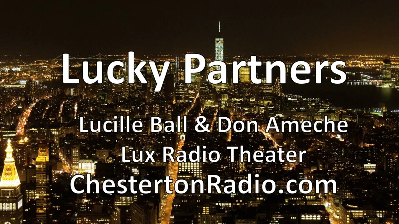 Lucky Partners - Don Ameche - Lucille Ball - Lux Radio Theater