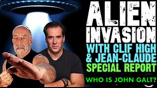 ALIEN INVASION SPECIAL REPORT W/ CLIF HIGH & JEAN-CLAUDE. JGANON, SGANON, GENE DECODE, JUAN O'SAVIN