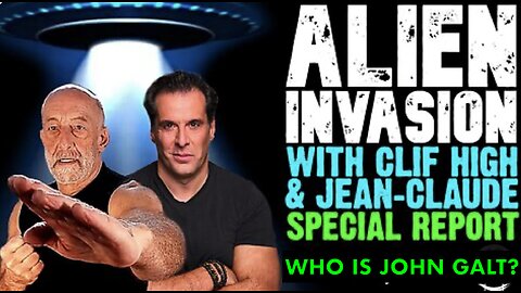 ALIEN INVASION SPECIAL REPORT W/ CLIF HIGH & JEAN-CLAUDE. JGANON, SGANON, GENE DECODE, JUAN O'SAVIN