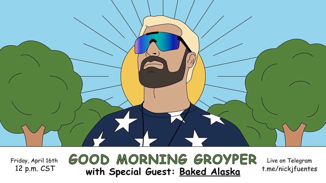 Baked Alaska on Good Morning Groyper With Nick Fuentes