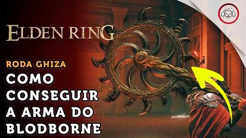 Elden Ring, Como conseguir a Arma do Blodborne, Roda Ghiza | super dica PT-BR