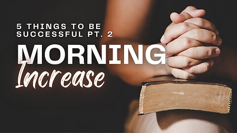 5 Things to Be Successful Pt. 2 | Morning Increase - BSB