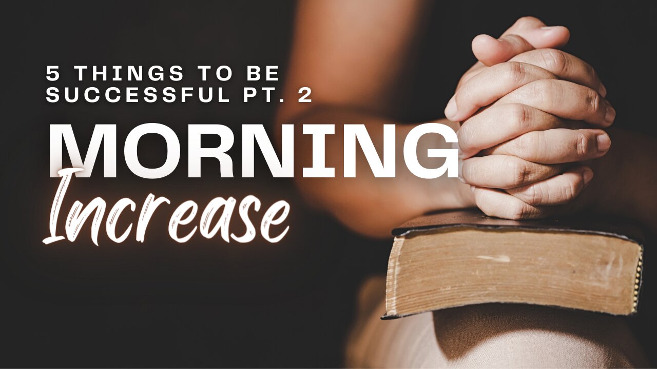 5 Things to Be Successful Pt. 2 | Morning Increase - BSB