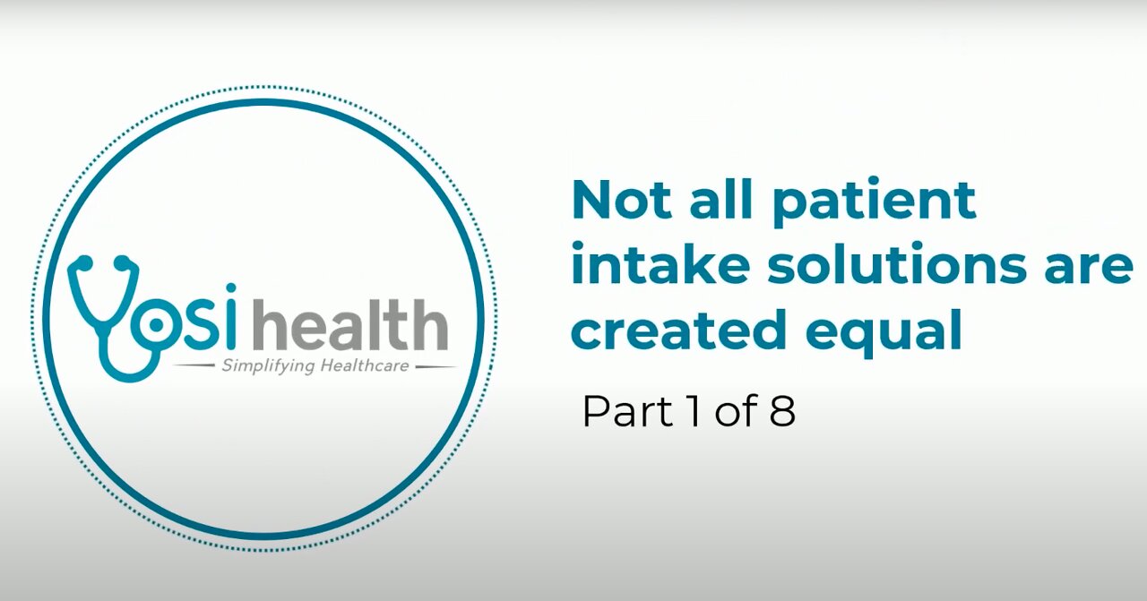Not All Patient Intake Solutions are Created Equal | Vlog Part 1 of 8 | Yosi Health