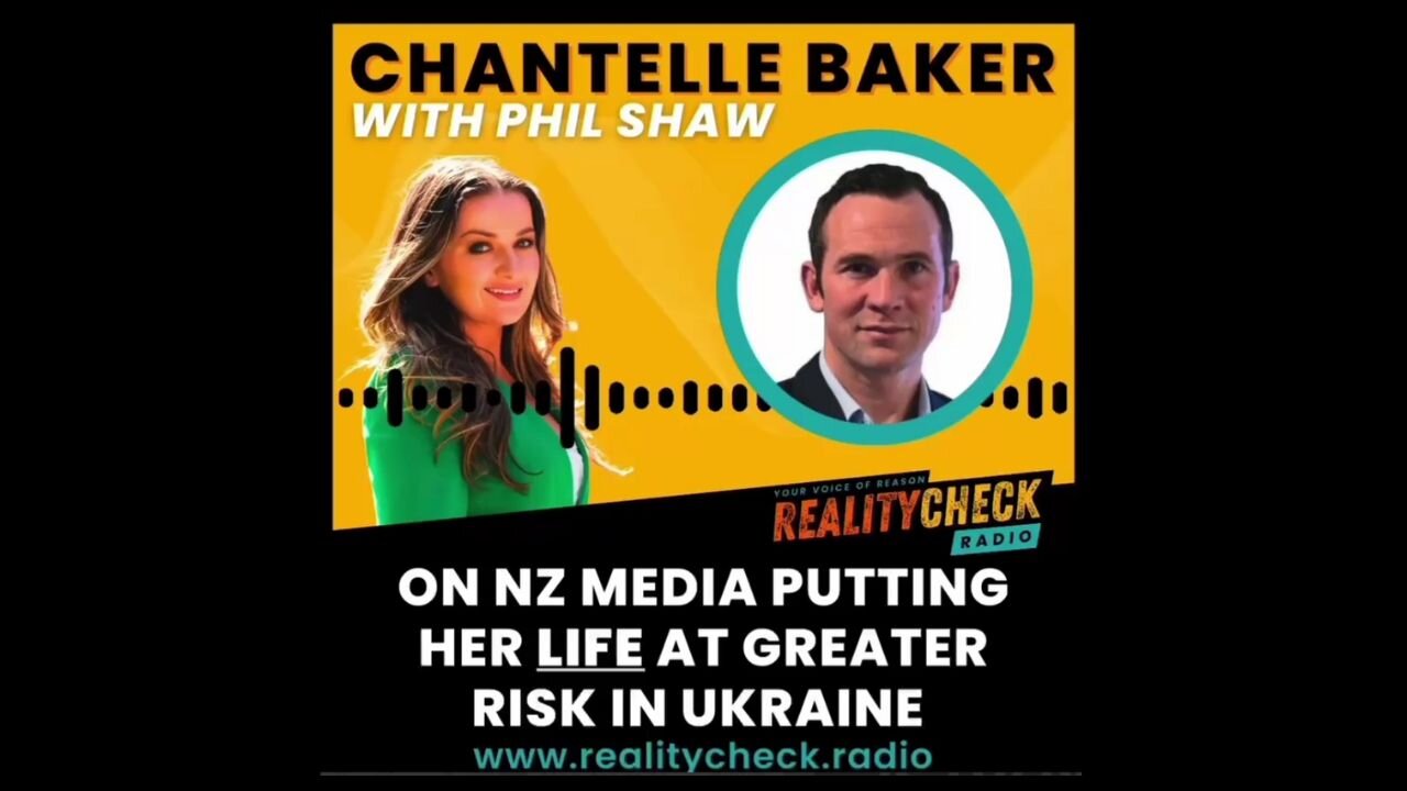 NZ Media Put Chantelle Baker's Life At Greater Risk In Ukraine