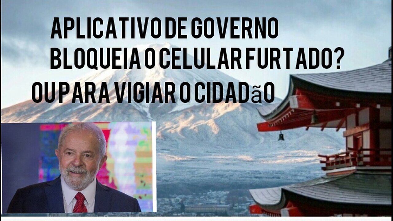 aplicativo para bloquear o celular furtado?ou vigiar o cidadão