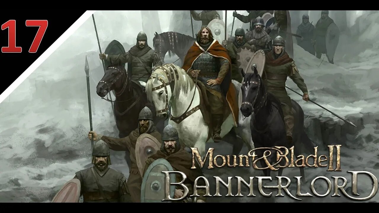 [Livestream Let's Play] Mount & Blade II: Bannerlord l Part 17