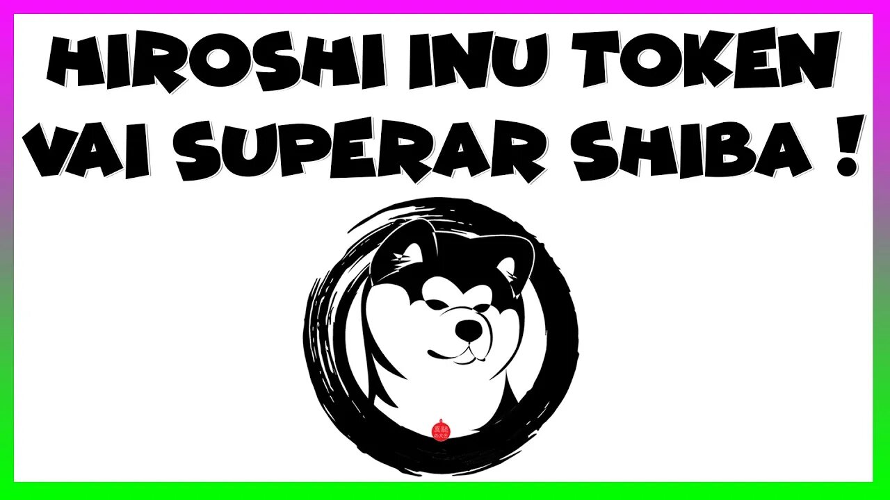 HIROSHI INU TOKEN VAI SUPERAR SHIBA