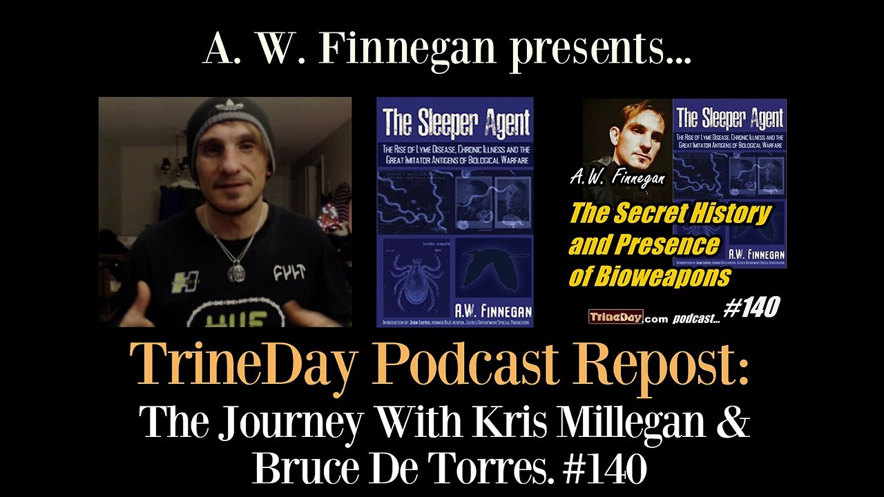 TrineDay: The Journey Podcast #140. A.W. Finnegan: The Secret History and Presence of Bioweapons