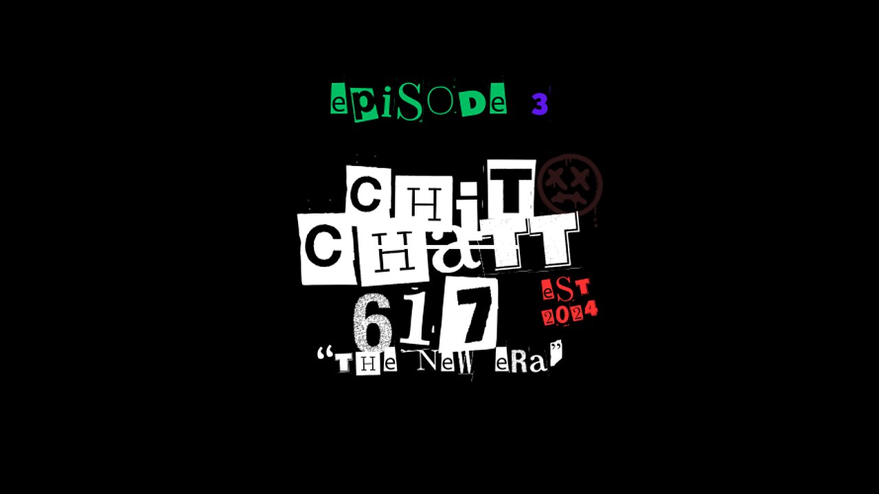 Chitchatt617 "the new era" EP3 SEASON1